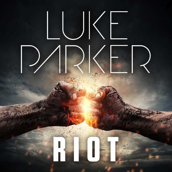 Luke parker - Riot Luke parker - Riot