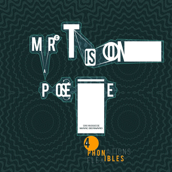 Marc Tison|4 phonations flexibles (Poésie) Marc Tison|4 phonations flexibles (Poésie)