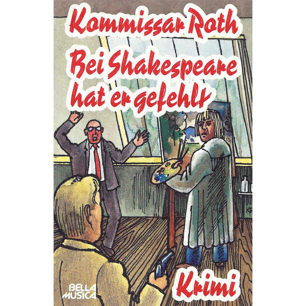 Kommissar Roth - Kommissar Roth: Bei Shakespeare hatte er gefehlt Kommissar Roth - Kommissar Roth: Bei Shakespeare hatte er gefehlt
