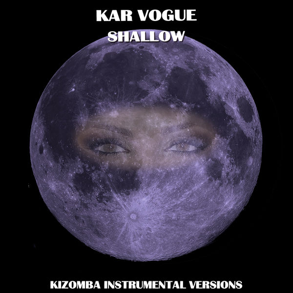 Kar Vogue - Shallow (Kizomba Instrumental Versions) Kar Vogue - Shallow (Kizomba Instrumental Versions)