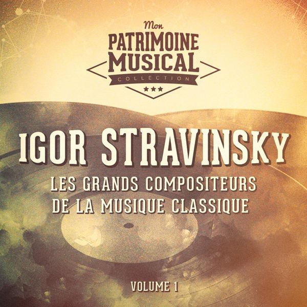 Orchestre philharmonique de Berlin, Igor Stravinsky, Ferenc Fricsay - Les grands compositeurs de la musique classique : igor stravinsky, vol. 1 Orchestre philharmonique de Berlin, Igor Stravinsky, Ferenc Fricsay - Les grands compositeurs de la musique classique : igor stravinsky, vol. 1