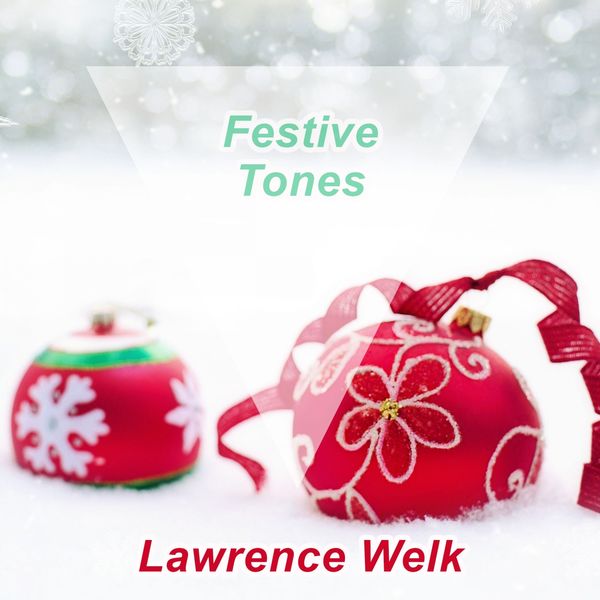 Lawrence Welk - Festive Tones Lawrence Welk - Festive Tones