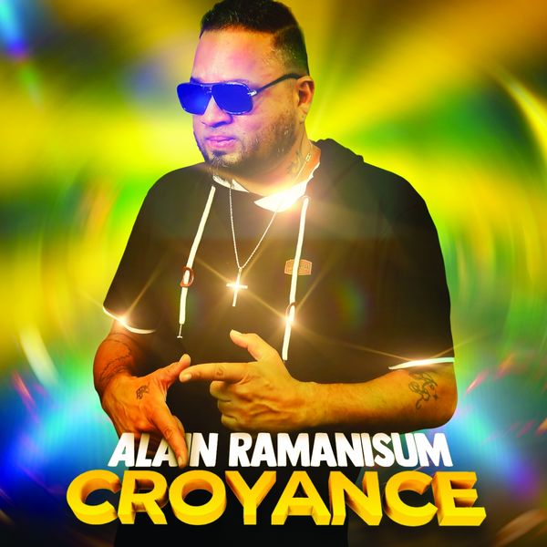 Alain Ramanisum - Croyance Alain Ramanisum - Croyance