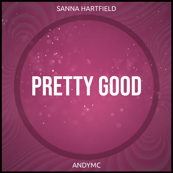 Sanna Hartfield - Pretty Good Sanna Hartfield - Pretty Good