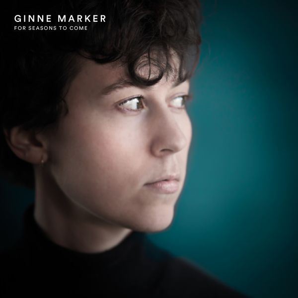 Ginne Marker|For Seasons to Come Ginne Marker|For Seasons to Come