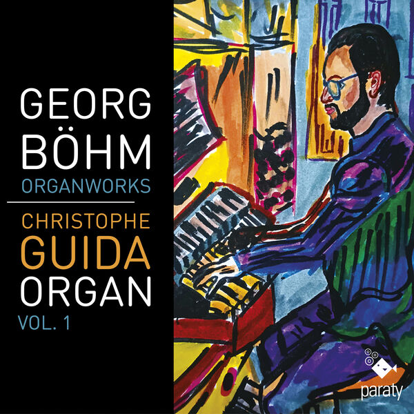 Christophe Guida|Georg Böhm: Organ Work, Vol. 1