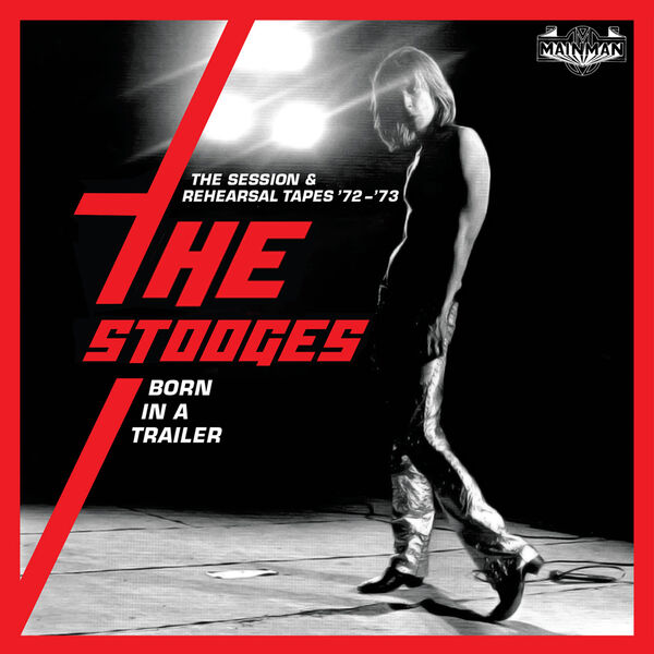 The Stooges|Born In A Trailer: The Session & Rehearsal Tapes '72-'73