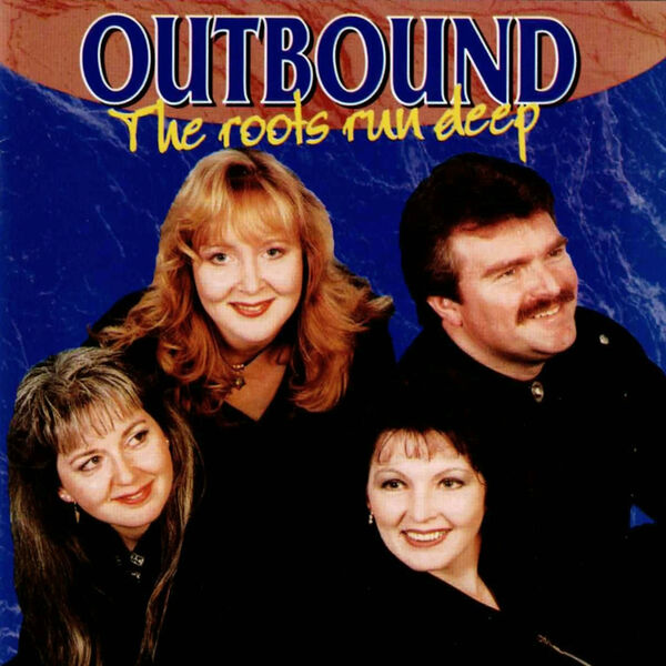 Outband|The Roots Run Deep Outband|The Roots Run Deep