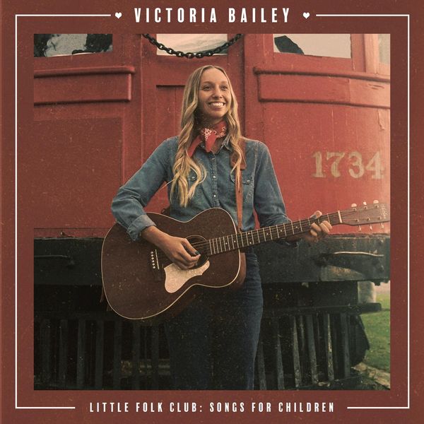 Victoria Bailey - Little Folk Club: Songs for Children Victoria Bailey - Little Folk Club: Songs for Children