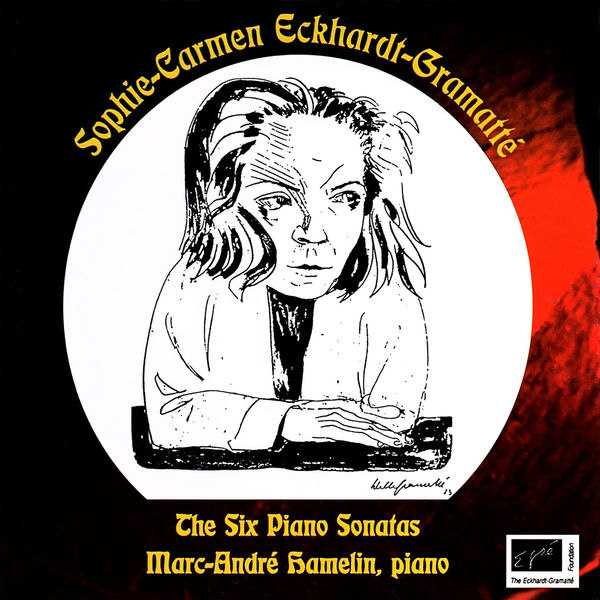 Marc-André Hamelin|Eckhardt-Gramatté: Complete Piano Sonatas Marc-André Hamelin|Eckhardt-Gramatté: Complete Piano Sonatas