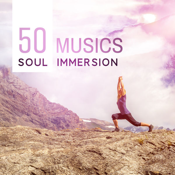 Meditation Yoga Empire - Soul Immersion - 50 Musics to Reconnect to Your True Self and Get Deeper Into Your Yoga and Meditation Practice Meditation Yoga Empire - Soul Immersion - 50 Musics to Reconnect to Your True Self and Get Deeper Into Your Yoga and Meditation Practice