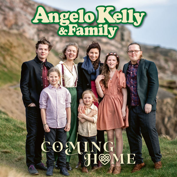 Angelo Kelly & Family - Coming Home Angelo Kelly & Family - Coming Home