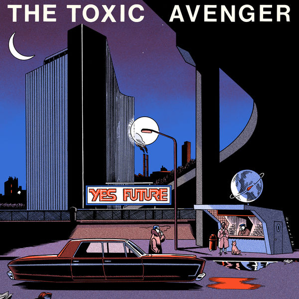 The Toxic Avenger|Yes Future The Toxic Avenger|Yes Future