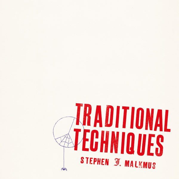 Stephen Malkmus|Traditional Techniques