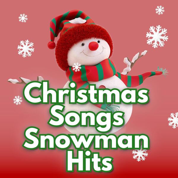 Christmas Songs Snowman Hits, Various Artists - Qobuz
