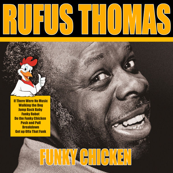 Do the Funky Chicken, Rufus Thomas - Qobuz