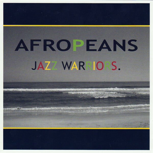 Jazz Warriors|Afropeans Jazz Warriors|Afropeans