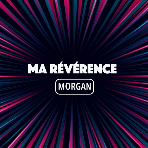 Morgan - Ma révérence Morgan - Ma révérence