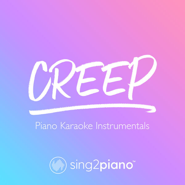 Sing2Piano|Creep (Piano Karaoke Instrumentals)