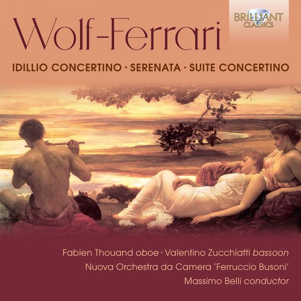 Massimo Belli|Wolf-Ferrari: Idillio Concertino, Serenata, Suite Concertino