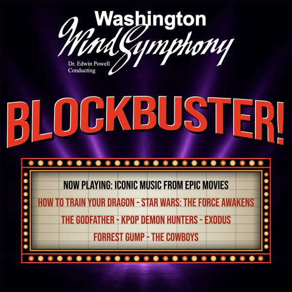 Blockbuster! (Live), Washington Wind Symphony - Qobuz