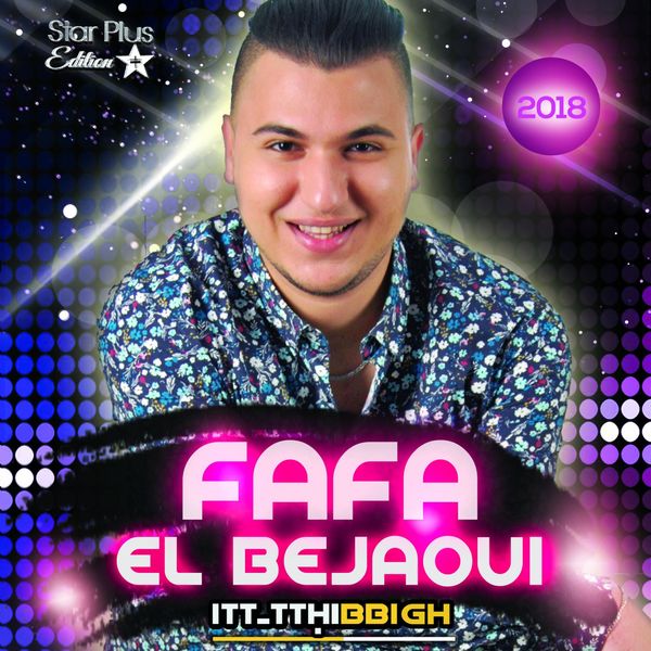 TÉLÉCHARGER FAFA EL BEJAOUI 2018 2018 EL TÉLÉCHARGER FAFA BEJAOUI