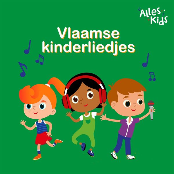 Alles Kids - Vlaamse Kinderliedjes Alles Kids - Vlaamse Kinderliedjes
