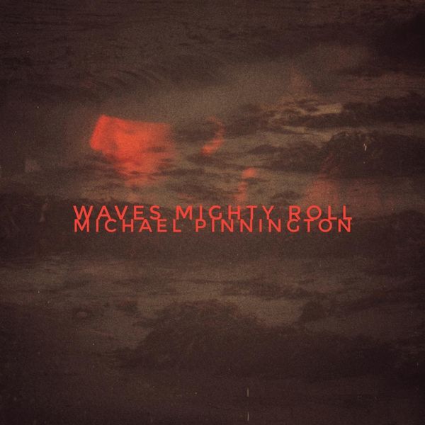 Michael Pinnington - Waves Mighty Roll Michael Pinnington - Waves Mighty Roll