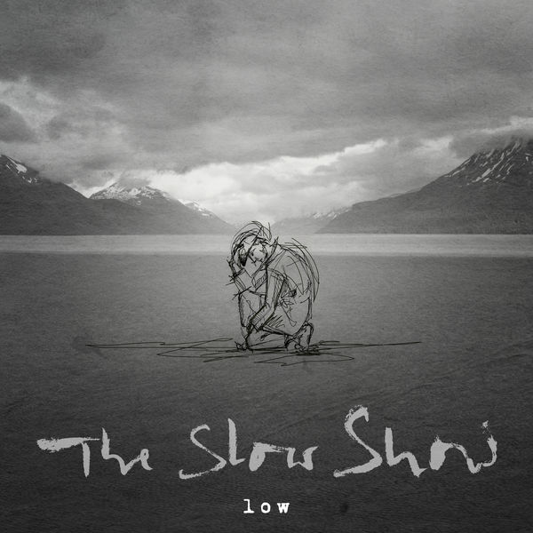 The Slow Show - Low The Slow Show - Low