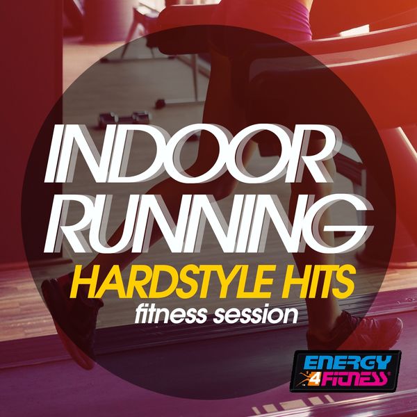 Various Artists - Indoor Running Hardstyle Hits Fitness Session Various Artists - Indoor Running Hardstyle Hits Fitness Session