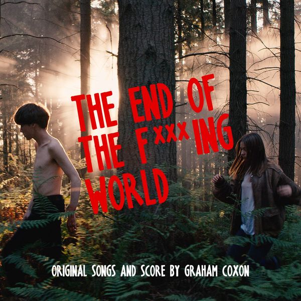 Graham Coxon - The End Of The F***ing World (Original Songs and Score) Graham Coxon - The End Of The F***ing World (Original Songs and Score)