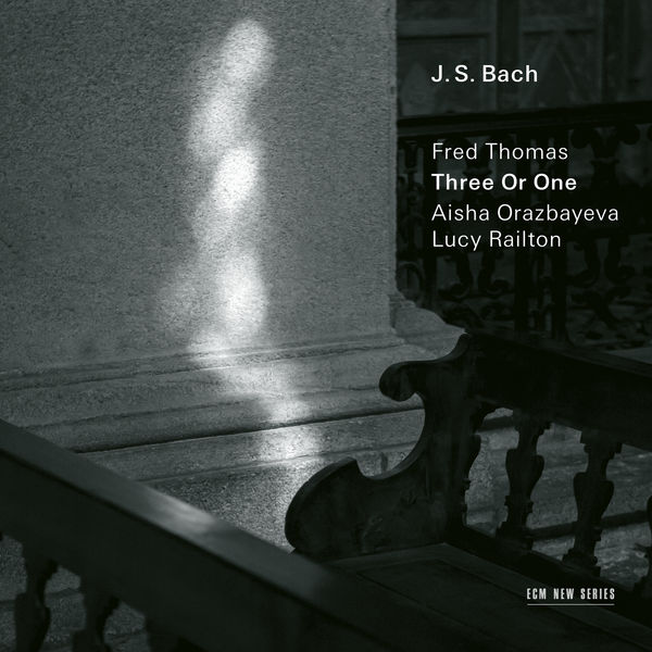 Fred Thomas|J.S. Bach: Three Or One - Transcriptions by Fred Thomas Fred Thomas|J.S. Bach: Three Or One - Transcriptions by Fred Thomas