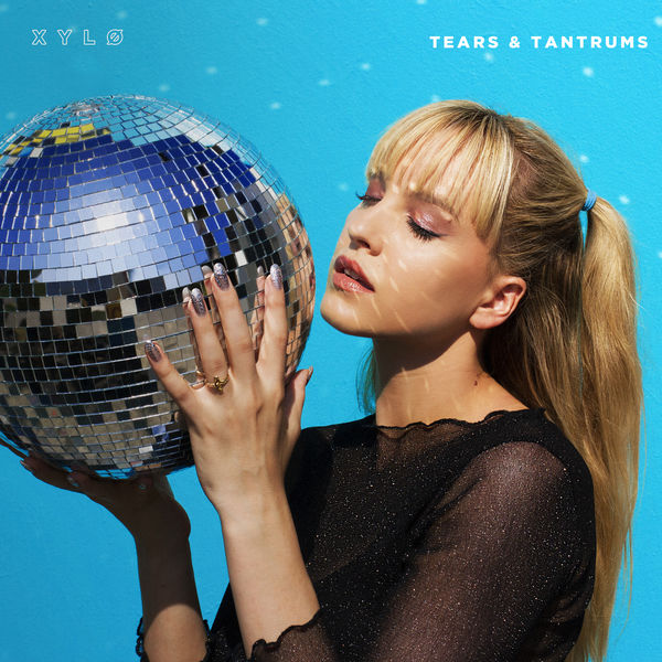 XYLØ|Tears & Tantrums