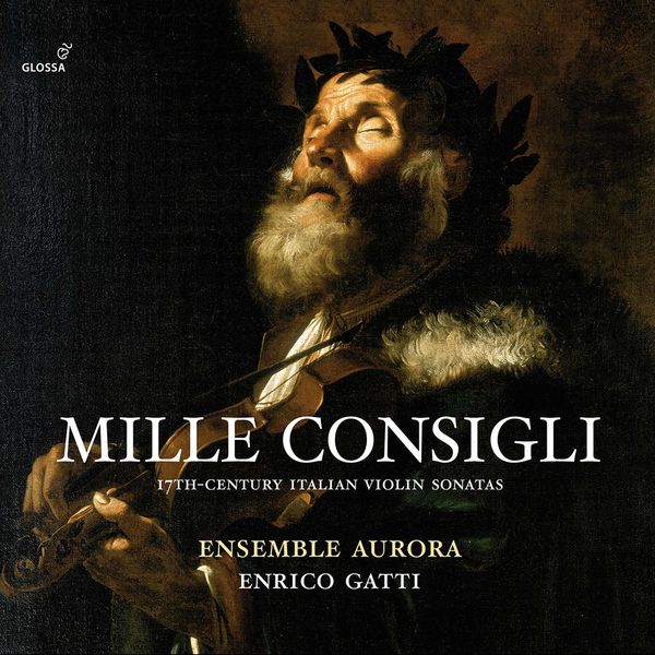 Enrico Gatti|Mille consiglie: 17th Century Italian Violin Sonatas