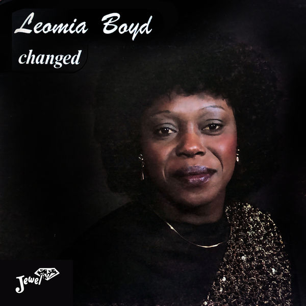Leomia Boyd - Changed Leomia Boyd - Changed