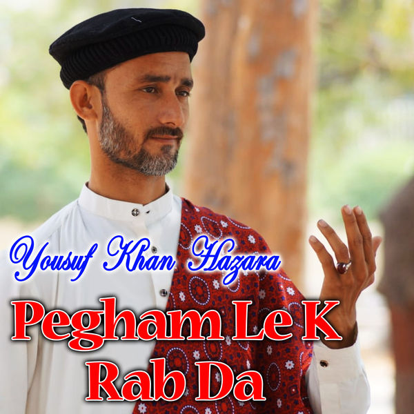 Yousuf Khan Hazara - Pegham Le K Rab Da Yousuf Khan Hazara - Pegham Le K Rab Da