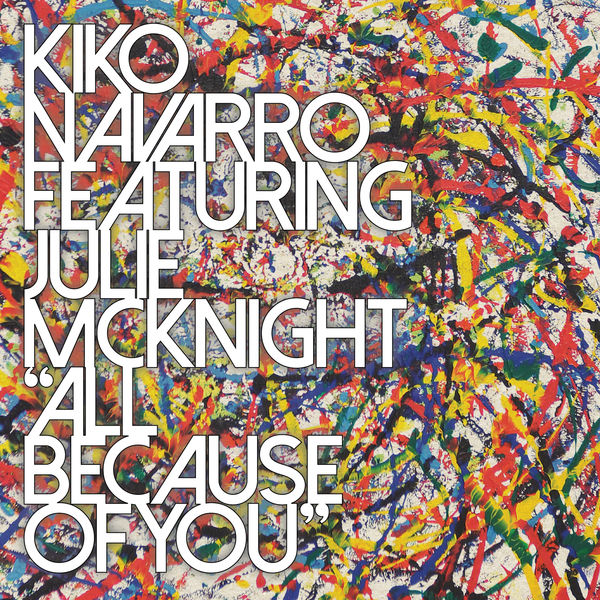Kiko Navarro - All Because of You Kiko Navarro - All Because of You