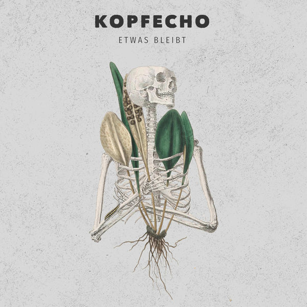 Kopfecho|Etwas bleibt Kopfecho|Etwas bleibt