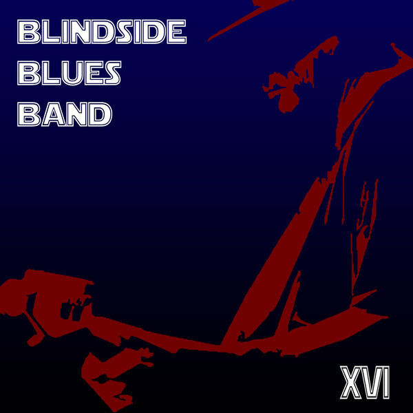 Blindside Blues Band|XVI