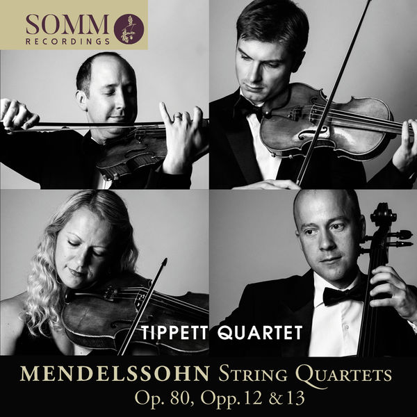 Tippett Quartet|Mendelssohn: String Quartets Nos. 1, 2 & 6 Tippett Quartet|Mendelssohn: String Quartets Nos. 1, 2 & 6