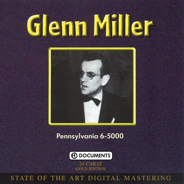 Glenn Miller - Pennsylvania 6-5000 Glenn Miller - Pennsylvania 6-5000