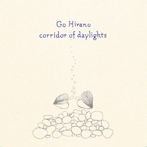 Go Hirano|Corridor of Daylights Go Hirano|Corridor of Daylights