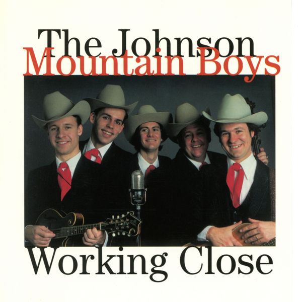 The Johnson Mountain Boys|Working Close