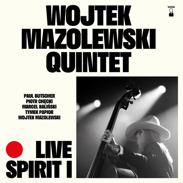Wojtek Mazolewski Quintet|Live Spirit I (Live) Wojtek Mazolewski Quintet|Live Spirit I (Live)