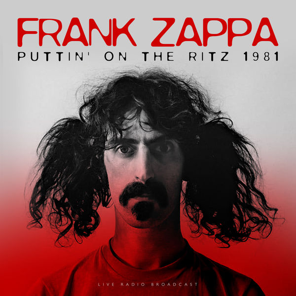 Frank Zappa|Puttin' On The Ritz (Live) Frank Zappa|Puttin' On The Ritz (Live)