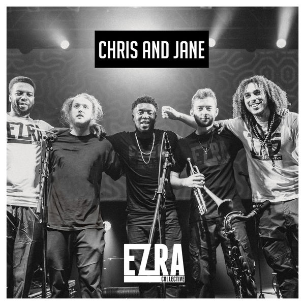 Ezra Collective|Chris and Jane