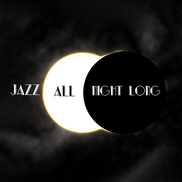 Jazz Music Collection, Smooth Jazz Music Club, Acoustic Hits - Jazz All Night Long: Collection of Best 2019 Jazz Instrumentals, Smooth Vibes Created for Elegant Cafes and Restaurant, Expensive Hotel Lounge, Luxury Dinner Party & Jazz Concert Jazz Music Collection, Smooth Jazz Music Club, Acoustic Hits - Jazz All Night Long: Collection of Best 2019 Jazz Instrumentals, Smooth Vibes Created for Elegant Cafes and Restaurant, Expensive Hotel Lounge, Luxury Dinner Party & Jazz Concert