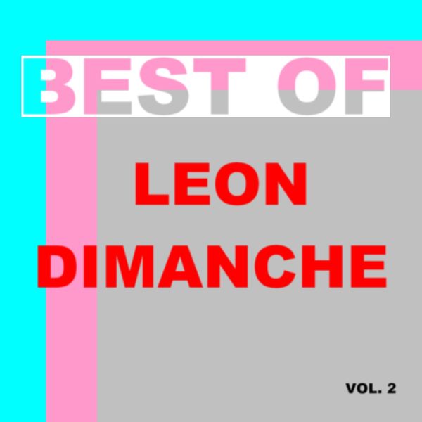 Leon Dimanche|Best of Leon dimanche (Vol. 2)