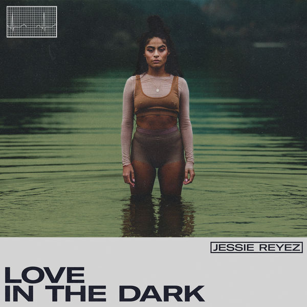 Jessie Reyez - LOVE IN THE DARK Jessie Reyez - LOVE IN THE DARK