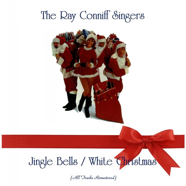 The Ray Conniff Singers - Jingle Bells / White Christmas (All Tracks Remastered) The Ray Conniff Singers - Jingle Bells / White Christmas (All Tracks Remastered)